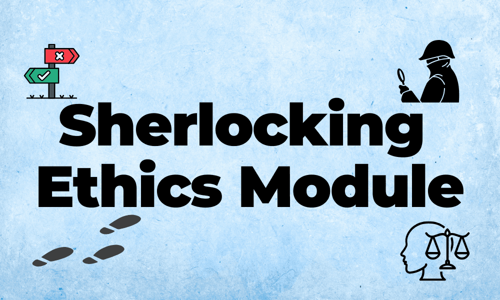 Mains Sherlocking Ethics Module